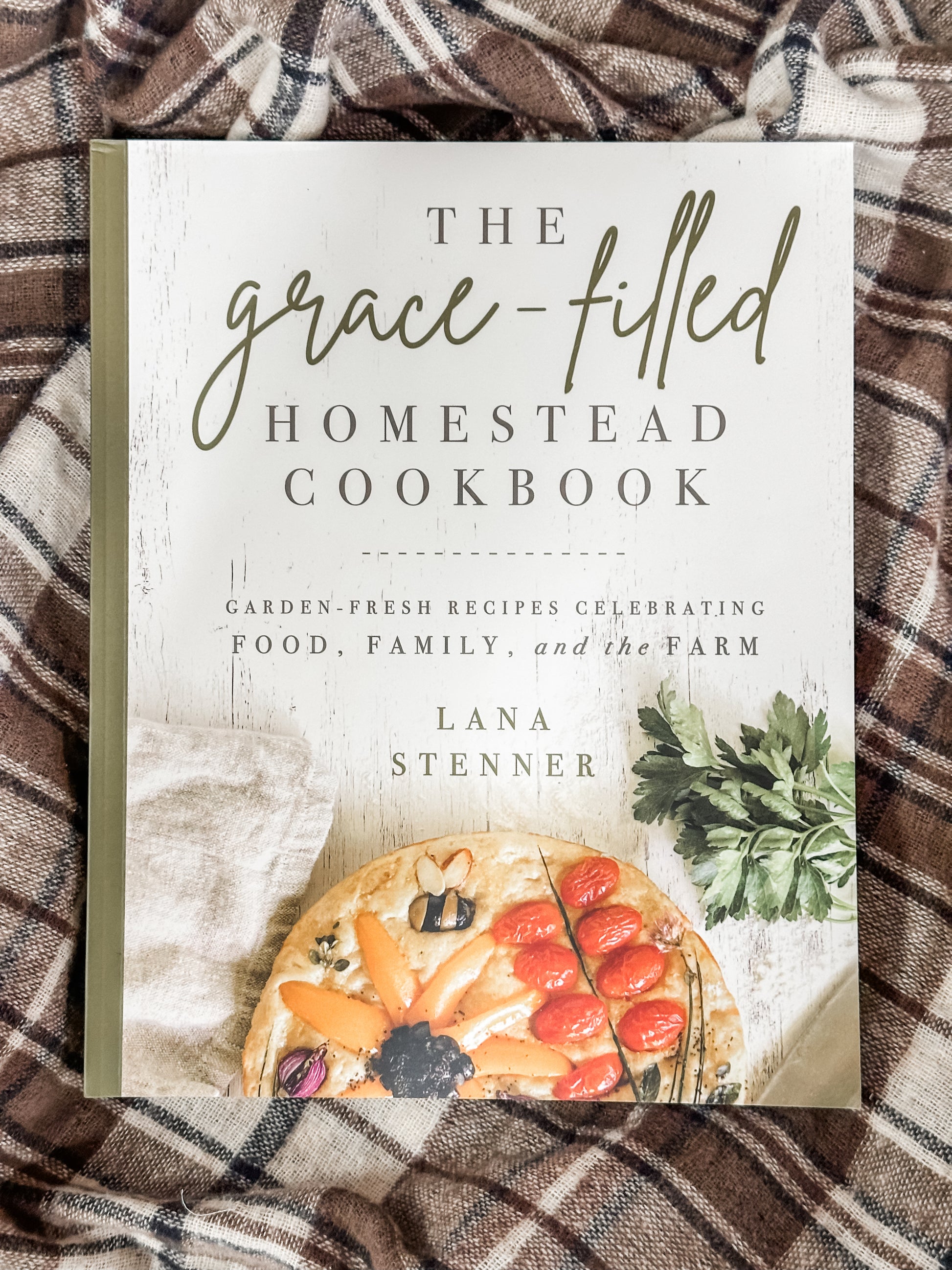 The Grace-Filled Homestead Cookbook by Lana Stenner at The Rustic Barn in Killingworth, CT