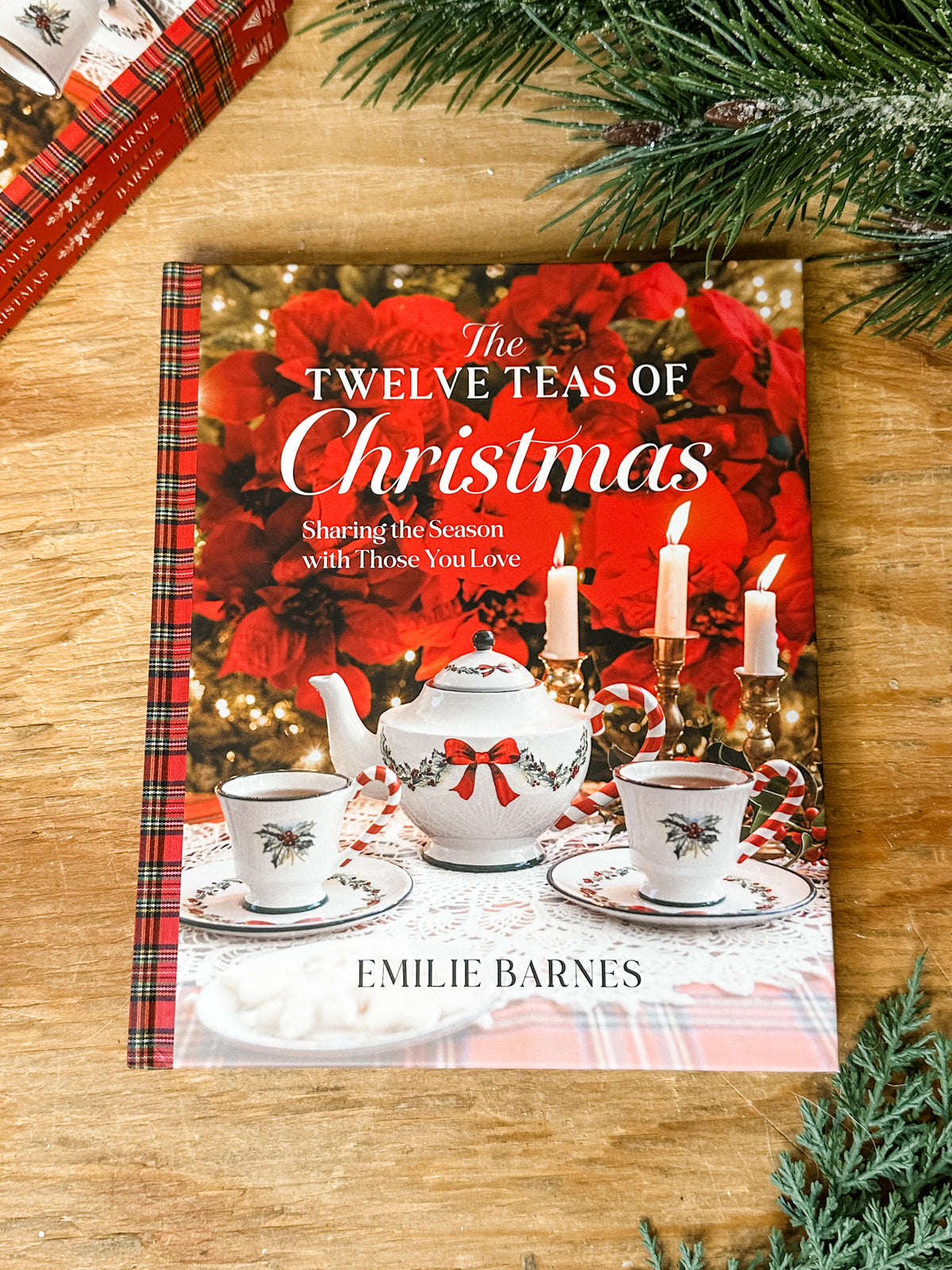 The Twelve Teas of Christmas: Holiday Traditions & Hosting Guide by Emilie Barnes